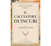 Il Cacciatore Di Incubi The Nightmare Hunter - Emir Demirkiran - Emir Demirkiran - ebook (ePub) - Livre