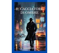 IL CACCIATORE DI OMBRE