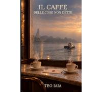 Il Caffè delle cose non dette