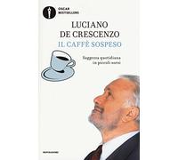 Il caffè sospeso. Saggezza quotidiana in piccoli sorsi