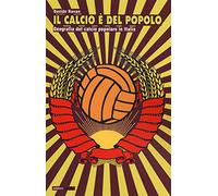 Il calcio è del popolo. Geografia del calcio popolare in Italia