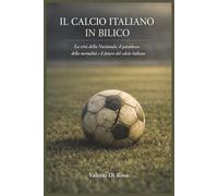 IL CALCIO ITALIANO IN BILICO: La crisi della Nazionale, il paradosso della mentalità e il futuro del calcio italiano