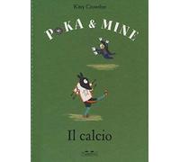 Il calcio. Poka & Mine. Ediz. a colori