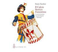 Il Calcio Storico Fiorentino: La Rievocazione Tra Patrimonio E 'identita'
