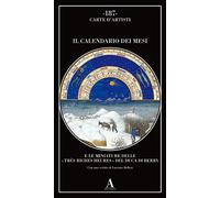 Il Calendario dei mesi e le miniature delle «Très Riches Heures» del duca di Berry