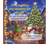 Il calendario dell'Avvento dei valori: 24 storie illustrate per un'Attesa Speciale (in regalo 10 pagine da colorare)