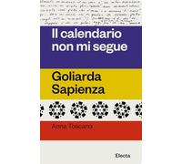 Il calendario non mi segue. Goliarda Sapienza