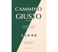 Il Cammino del Giusto: Il valore del lavoro e della diligenza - Minuti quotidiani di prosperità biblica - Volume 1