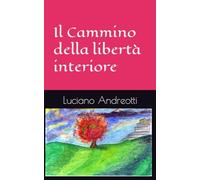 Il Cammino della libertà interiore