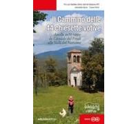 Il Cammino Delle 44 Chiesette Votive. Anelle In 10 Tappe Da Cividale Del Friuli Alle Valli Del Natisone