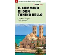 Il cammino di don Tonino Bello. 400 km in Puglia, da Molfetta ad Alessano