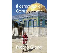 Il cammino di Gerusalemme: per anziani non accompagnati