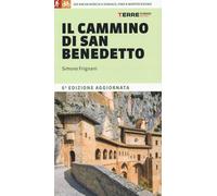 Il cammino di San Benedetto. 300 km da Norcia a Subiaco, fino a Montecassino. Nuova ediz.