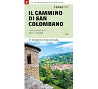 Il cammino di san Colombano. 330 chilometri a piedi dalla Svizzera a Bobbio