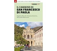 Il cammino di san Francesco di Paola. 110 km lungo la costa tirrenica della Calabria