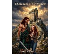 IL CAMMINO DI SAN MICHELE: Amore e mistero lungo la Linea Sacra