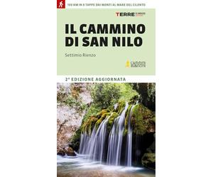 Il cammino di San Nilo. 100 km in 8 tappe dai monti al mare del Cilento