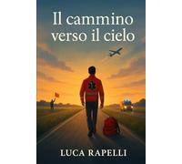 Il cammino verso il cielo: Il tempo delle radici e dei sogni