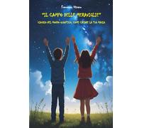 Il campo delle meraviglie: viaggio nel mondo quantico, creare la tua magia