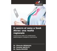 Il cancro al seno a Souk Ahras: una realtà regionale: Comprensione delle sue caratteristiche epidemiologiche, biologiche e biochimiche