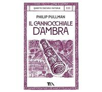 Il cannocchiale d'Ambra. Queste oscure materie (Vol. 3)