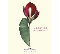 Il cantico dei cantici. Testo ebraico a fronte