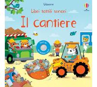 Il cantiere. Ediz. a colori