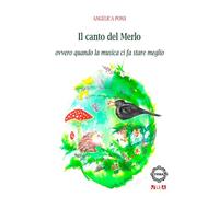 Il canto del Merlo. Ovvero quando la musica ci fa stare meglio