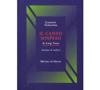 Il canto sospeso -de luigi nono FENEYROU (Auteur)
