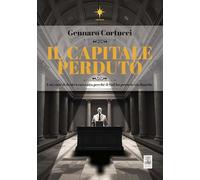 Il capitale perduto. Una voce di dentro racconta perché il Sud ha perso le sue banche