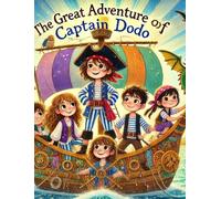 Il Capitano Dodo e la Ciurma Coraggiosa: Alla Ricerca Dell'Isola Misteriosa