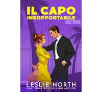 Il Capo Insopportabile: Un billionaire romance a tema grumpy-sunshine