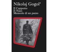 Il Cappotto - Il Naso - Memorie di un pazzo