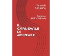 IL CARNEVALE DI ACIREALE: Romanzo Giallo Siciliano