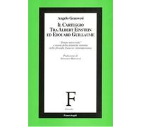 Il carteggio tra Albert Einstein ed Édouard Guillaume. «Tempo universale» e teoria della relatività ristretta nella filosofia francese contemporanea