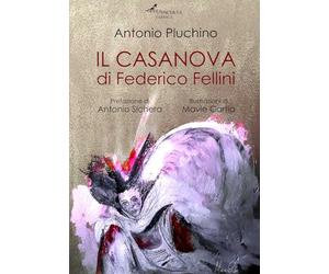 Il Casanova di Federico Fellini. Nuova ediz.
