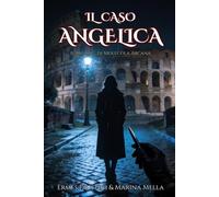 Il caso Angelica: Prequel di Molecola Arcana