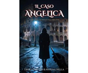 Il caso Angelica: Prequel di Molecola Arcana