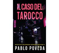 Il Caso Del Tarocco: Un Caso Pericoloso A Madrid Per Il Detective Privato Maldonado (Detective Javier Maldonado, Romanzo Poliziesco, Crimine E Mistero)