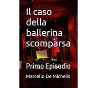 Il caso della ballerina scomparsa: Primo Episodio
