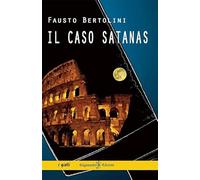 Il caso Satanas: Un romanzo giallo poliziesco ambientato a Roma, il thriller che inaugura la trilogia del commissario Codilupo