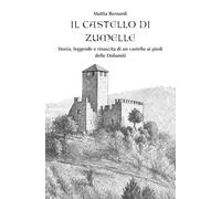 IL CASTELLO DI ZUMELLE: Storia, leggende e rinascita di un castello ai piedi delle Dolomiti