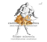 Il Castrato Del Granduca - Arias For Gaetano Berenstadt