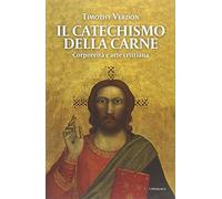 Il catechismo della carne. Corporeità e arte cristiana