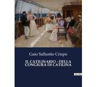 Il Catilinario - Della Congiura Di Catilina