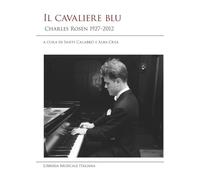 Il cavaliere blu. Charles Rosen 1927-2012
