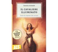Il cavaliere illuminato: Tutte le risposte che cercavi
