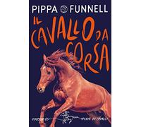 Il cavallo da corsa. Storie di cavalli