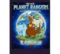 Il "CESTIGURO" PLANET RANGERS: Rispetta il tuo pianeta rispetta la tua casa "Madre Terra"
