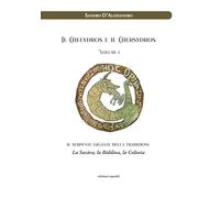 Il Chelydros e il Chersydros. Il serpente gigante della tradizione. La Sacàra, la Biddina, la Colovia